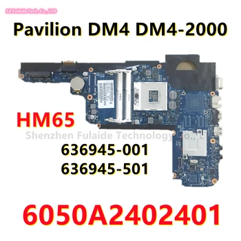 6050A2402401 Для HP Pavilion DM4T-2100 DM4 DM4-2000 Материнская плата ноутбука HM65 DDR3 Материнская плата 636945-001 636945-501 100% Протестировано
