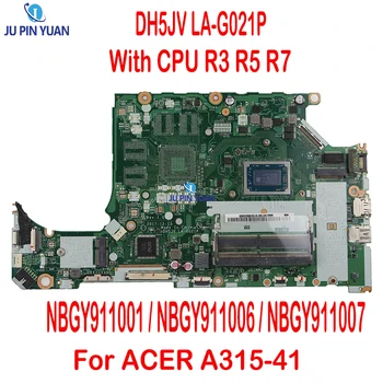 Новая Материнская плата DH5JV LA-G021P Для ноутбука ACER A315-41 С процессором R3 R5 NBGY911001/NBGY911006/NBGY911007 Материнская плата